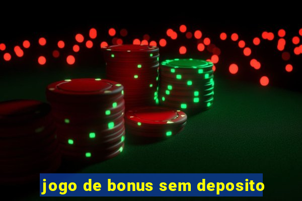 jogo de bonus sem deposito